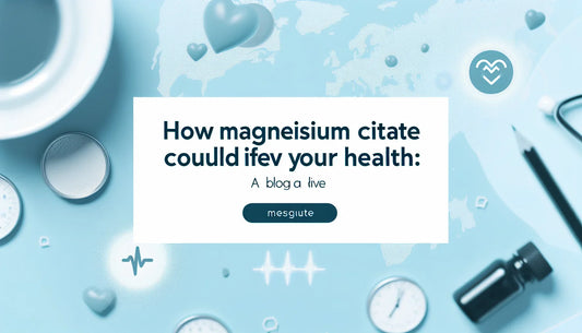 How Magnesium Citrate Could Elevate Your Health: A Deep Dive